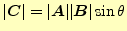 $\displaystyle \vert\boldsymbol{C}\vert=\vert\boldsymbol{A}\vert\vert\boldsymbol{B}\vert\sin\theta$