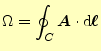 $\displaystyle \Omega=\oint_C \boldsymbol{A}\cdot\mathrm{d}\boldsymbol{\ell}$