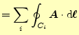 $\displaystyle =\sum_i \oint_{C_i} \boldsymbol{A}\cdot\mathrm{d}\boldsymbol{\ell}$