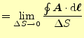 $\displaystyle =\lim_{\Delta S \to 0}\frac{\oint \boldsymbol{A}\cdot\mathrm{d}\boldsymbol{\ell}}{\Delta S}$