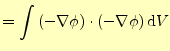 $\displaystyle =\int\left(-\nabla \phi \right)\cdot\left(-\nabla \phi \right)\mathrm{d}V$