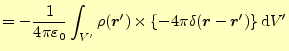 $\displaystyle =-\frac{1}{4\pi\varepsilon_0}\int_{V^\prime} \rho(\boldsymbol{r}^...
...t\{-4\pi\delta(\boldsymbol{r}-\boldsymbol{r}^\prime)\right\} \mathrm{d}V^\prime$