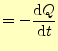 $\displaystyle =-\frac{\mathrm{d}Q}{\mathrm{d}t}$