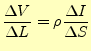 $\displaystyle \frac{\Delta V}{\Delta L}=\rho\frac{\Delta I}{\Delta S}$