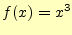 $\displaystyle f(x)=x^3$