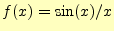 $ f(x)=\sin(x)/x$