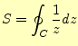 $\displaystyle S=\oint_C \frac{1}{z}dz$