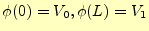 $ \phi(0)=V_0,\phi(L)=V_1$