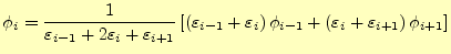 $\displaystyle \phi_i=\frac{1}{\varepsilon_{i-1}+2\varepsilon_{i}+\varepsilon_{i...
...ht)\phi_{i-1}+ \left(\varepsilon_{i}+\varepsilon_{i+1}\right)\phi_{i+1} \right]$