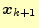 $ \boldsymbol{x}_{k+1}$