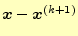 $ \boldsymbol{x}-\boldsymbol{x}^{(k+1)}$