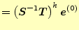 $\displaystyle =\left(\boldsymbol{S}^{-1}\boldsymbol{T}\right)^k\boldsymbol{e}^{(0)}$