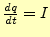 $ \frac{dq}{dt}=I$