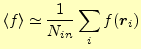 $\displaystyle \langle f \rangle\simeq\frac{1}{N_{in}}\sum_i f(\boldsymbol{r}_i)$