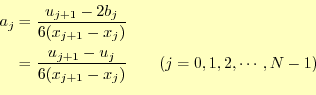 \begin{equation*}\begin{aligned}a_j&=\frac{u_{j+1}-2b_j}{6(x_{j+1}-x_j)}\\ &=\fr...
...j+1}-u_j}{6(x_{j+1}-x_j)}\qquad(j=0,1,2,\cdots,N-1) \end{aligned}\end{equation*}