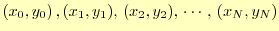 $ (x_0,y_0)\,,(x_1,y_1),\,(x_2,y_2),\,\cdots,\,(x_N,y_N)$