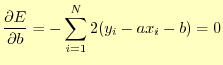 $\displaystyle \if 11 \frac{\partial E}{\partial b} \else \frac{\partial^{1} E}{\partial b^{1}}\fi =-\sum_{i=1}^N 2(y_i-ax_i-b)=0$