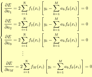 \begin{equation*}\left\{ \begin{aligned}& \if 11 \frac{\partial E}{\partial a_1}...
...)\left[y_i-\sum_{k=1}^Ma_kf_k(x_i)\right]=0 \end{aligned} \right.\end{equation*}