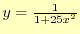 $ y=\frac{1}{1+25x^2}$