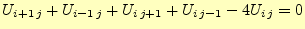 $\displaystyle U_{i+1\,j}+U_{i-1\,j}+U_{i\,j+1}+U_{i\,j-1}-4U_{i\,j}=0$