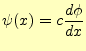 $\displaystyle \psi(x)=c\frac{d\phi}{dx}$