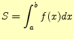 $\displaystyle S=\int_a^bf(x)dx$