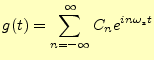 $\displaystyle g(t)=\sum_{n=-\infty}^{\infty}C_ne^{in\omega_st}$