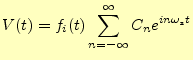 $\displaystyle V(t)=f_i(t)\sum_{n=-\infty}^{\infty}C_ne^{in\omega_st}$