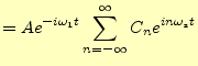 $\displaystyle =Ae^{-i\omega_1t}\sum_{n=-\infty}^{\infty}C_ne^{in\omega_st}$