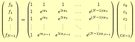 $\displaystyle \begin{pmatrix}f_0\\ f_1\\ f_2\\ \vdots\\ f_{N-1} \end{pmatrix} =...
...} \end{pmatrix} \begin{pmatrix}c_0\\ c_1\\ c_2\\ \vdots\\ c_{N-1} \end{pmatrix}$