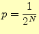 $\displaystyle p=\frac{1}{2^N}$