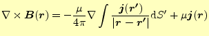 $\displaystyle \nabla\times \boldsymbol{B}(\boldsymbol{r}) =-\frac{\mu}{4\pi}\na...
...dsymbol{r-r^\prime}\vert} \mathrm{d}S^\prime +\mu\boldsymbol{j}(\boldsymbol{r})$