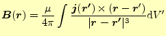 $\displaystyle \boldsymbol{B}(\boldsymbol{r})=\frac{\mu}{4\pi}\int\frac{\boldsym...
...-\boldsymbol{r}^\prime)}{\vert\boldsymbol{r-r^\prime}\vert^3}\mathrm{d}V^\prime$