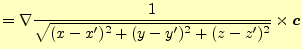 $\displaystyle =\nabla \frac{1}{\sqrt{(x-x^\prime)^2+(y-y^\prime)^2+(z-z^\prime)^2}}\times\boldsymbol{c}$