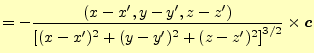 $\displaystyle =-\frac{(x-x^\prime,y-y^\prime,z-z^\prime)} {\left[(x-x^\prime)^2+(y-y^\prime)^2+(z-z^\prime)^2\right]^{3/2}}\times\boldsymbol{c}$