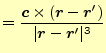 $\displaystyle =\frac{\boldsymbol{c}\times(\boldsymbol{r}-\boldsymbol{r}^\prime)}{\vert\boldsymbol{r}-\boldsymbol{r}^\prime\vert^3}$