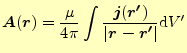 $\displaystyle \boldsymbol{A}(\boldsymbol{r})=\frac{\mu}{4\pi} \int\frac{\boldsy...
...j}(\boldsymbol{r^\prime})}{\vert\boldsymbol{r-r^\prime}\vert}\mathrm{d}V^\prime$