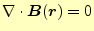 $\displaystyle \div{\boldsymbol{B}(\boldsymbol{r})}=0$