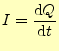 $\displaystyle I=\frac{\mathrm{d}Q}{\mathrm{d}t}$