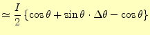 $\displaystyle \simeq \frac{I}{2}\left\{\cos\theta+\sin\theta\cdot\Delta\theta -\cos\theta\right\}$