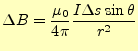 $\displaystyle \Delta B=\frac{\mu_0}{4\pi}\frac{I\Delta s \sin\theta}{r^2}$