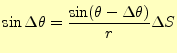$\displaystyle \sin\Delta\theta=\frac{\sin(\theta-\Delta\theta)}{r}\Delta S$