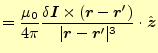 $\displaystyle =\frac{\mu_0}{4\pi} \frac{\delta\boldsymbol{I}\times(\boldsymbol{...
...e)}{\vert\boldsymbol{r}-\boldsymbol{r}^\prime\vert^3} \cdot\hat{\boldsymbol{z}}$