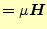 $\displaystyle =\mu\boldsymbol{H}$