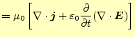 $\displaystyle =\mu_0\left[\div{\boldsymbol{j}}+\varepsilon_0 \if 11 \frac{\part...
... t} \else \frac{\partial^{1} }{\partial t^{1}}\fi (\div{\boldsymbol{E}})\right]$