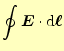 $\displaystyle \oint\boldsymbol{E}\cdot\mathrm{d}\boldsymbol{\ell}$