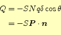 \begin{equation*}\begin{aligned}Q&=-SNq\delta\cos\theta\\ &=-S\boldsymbol{P}\cdot\boldsymbol{n} \end{aligned}\end{equation*}
