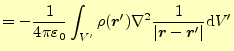 $\displaystyle =-\frac{1}{4\pi\varepsilon_0}\int_{V^\prime} \rho(\boldsymbol{r}^...
...^2{\frac{1}{\vert\boldsymbol{r}-\boldsymbol{r}^\prime\vert}} \mathrm{d}V^\prime$
