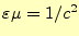 $ \varepsilon\mu=1/c^2$