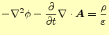 $\displaystyle -\nabla^2\phi- \if 11 \frac{\partial }{\partial t} \else \frac{\partial^{1} }{\partial t^{1}}\fi \div{\boldsymbol{A}}=\frac{\rho}{\varepsilon}$